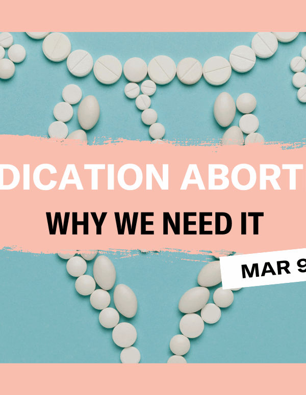 Medication Abortion: Why We Need It
