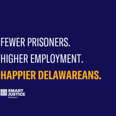 Fewer prisoners, higher employment, happier Delawareans.