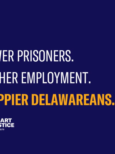 Fewer prisoners, higher employment, happier Delawareans.