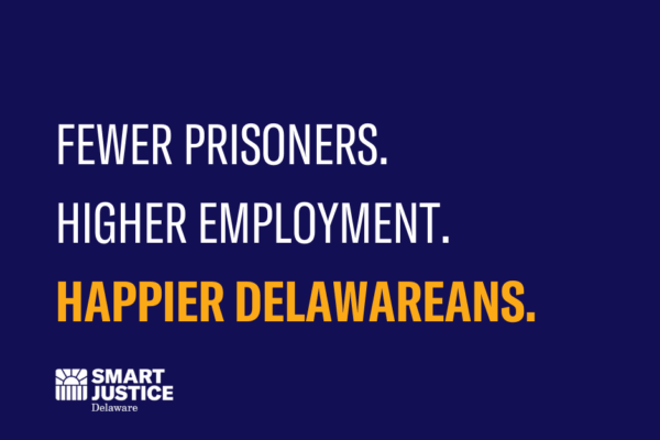 Fewer prisoners, higher employment, happier Delawareans.