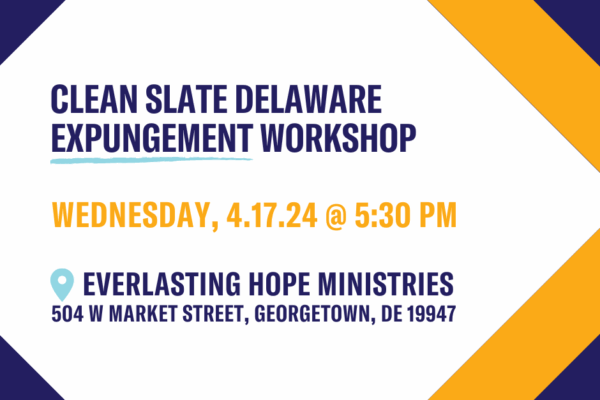 Clean Slate Delaware Georgetown Expungement Workshop