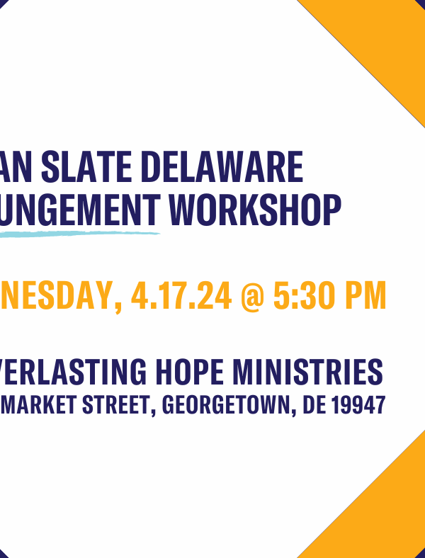 Clean Slate Delaware Georgetown Expungement Workshop