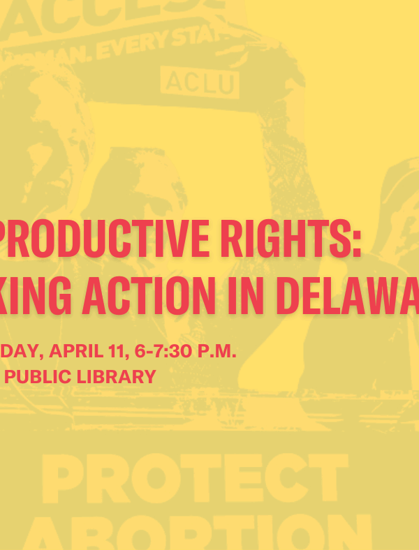 Reproductive Rights: Taking Action in Delaware