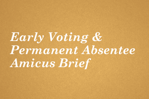 Early Voting & Permanent Absentee Amicus Brief