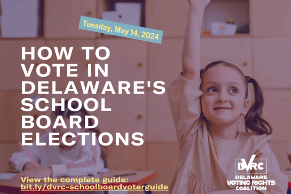 How to Vote Delaware's School Board Elections on Tuesday May 14, 2024. View the complete guide: bit.ly/dvrc-schoolboardvoterguide