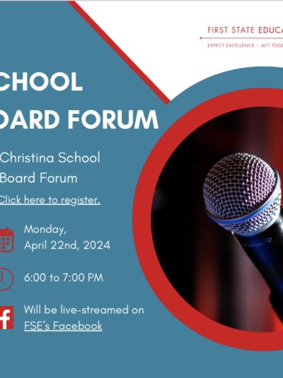 Christina School Board Forum on April 22nd at 6pm
