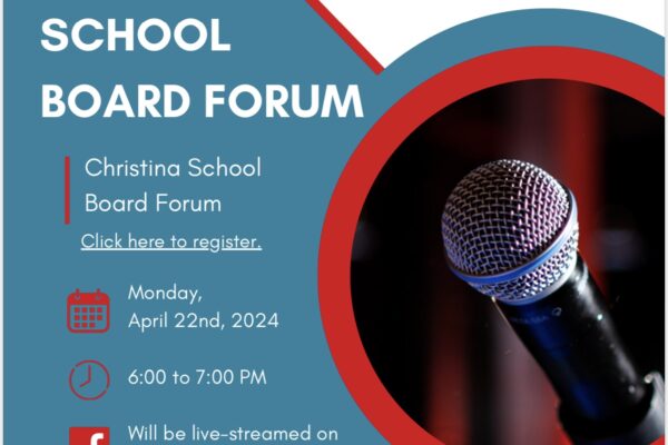 Christina School Board Forum on April 22nd at 6pm