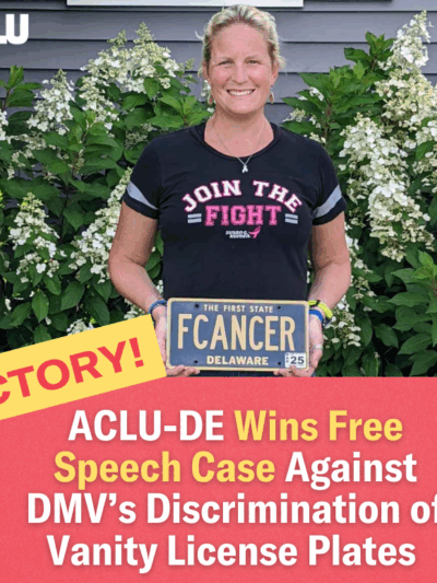 Victory! ACLU-DE Wins Free Speech Case Against DMV's Discrimination of Vanity License Plates