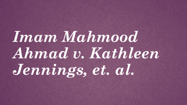 white text on purple background: "Imam Mahmood Ahmad v. Kathleen Jennings, et. al."