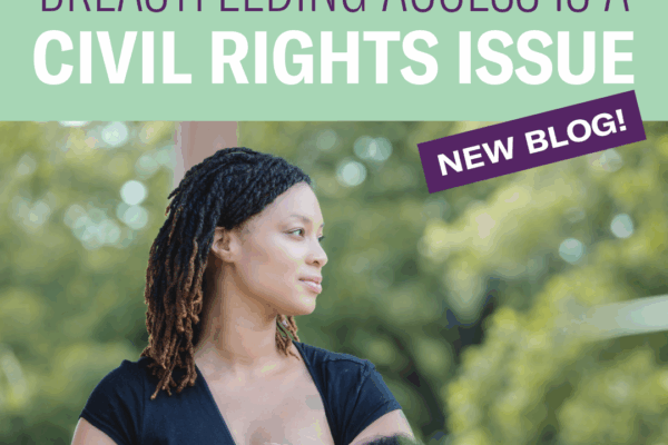 Black woman breastfeeding a child in the foreground of trees and greenery with text upon a green background "Breastfeeding access is a civil rights issue - new blog!"