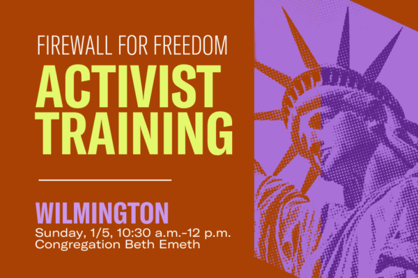 Firewall for Freedom Activist Training, an in-person event in Wilmington, Dover, Lewes