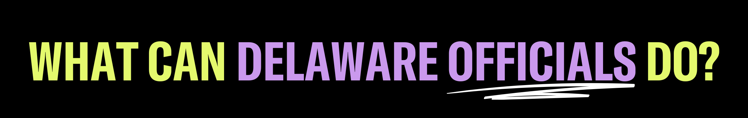 What can Delaware Officials do?