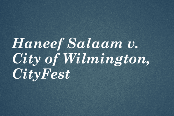 White text on dark background that reads: "Haneef Salaam v. City of Wilmington, CityFest"