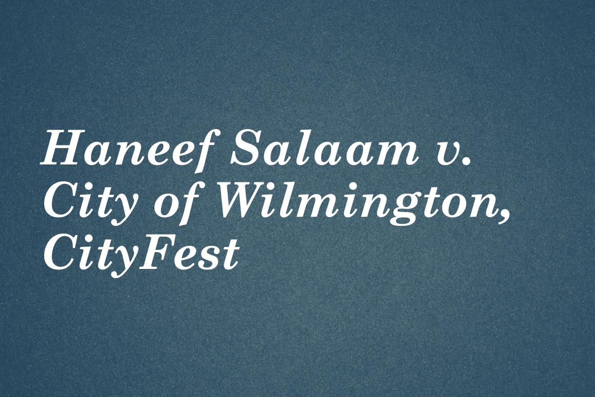 White text on dark background that reads: "Haneef Salaam v. City of Wilmington, CityFest"