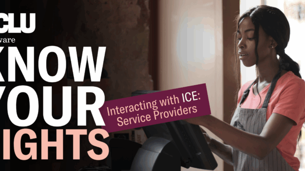 Text reads: Know Your Rights: Interacting with ICE: Service Providers. Image: A dark skinned woman working behind a counter.
