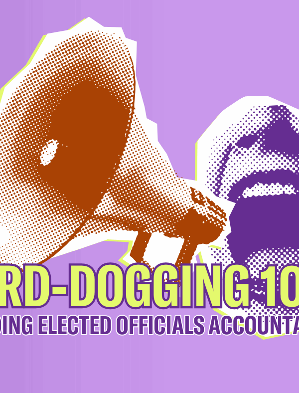 Bird-Dogging 101: Holding Elected Officials Accountable