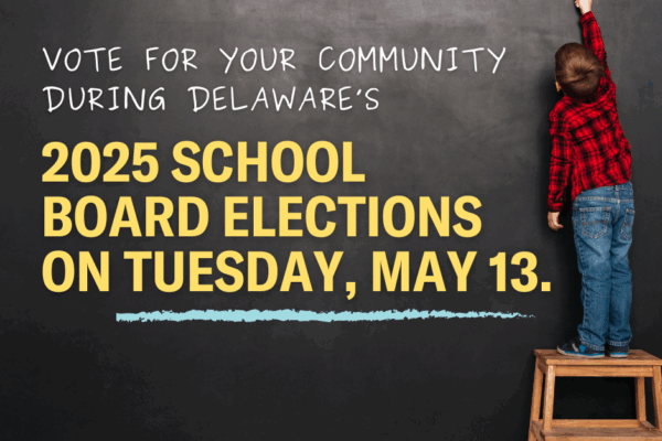 Vote for your community during Delaware's 2025 school board elections on Tuesday, May 13
