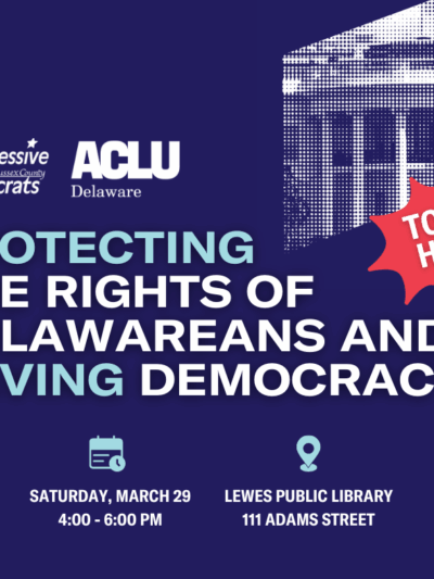 Protecting the Rights of Delawareans and Saving Democracy