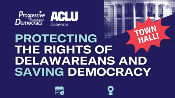 Protecting the Rights of Delawareans and Saving Democracy