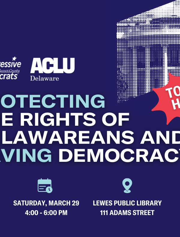 Protecting the Rights of Delawareans and Saving Democracy