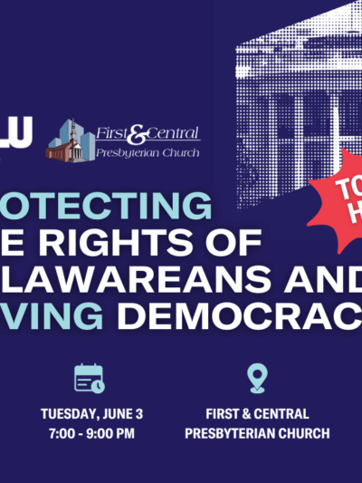 Protecting the Rights of Delawareans and Saving Democracy