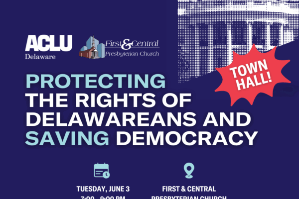 Protecting the Rights of Delawareans and Saving Democracy