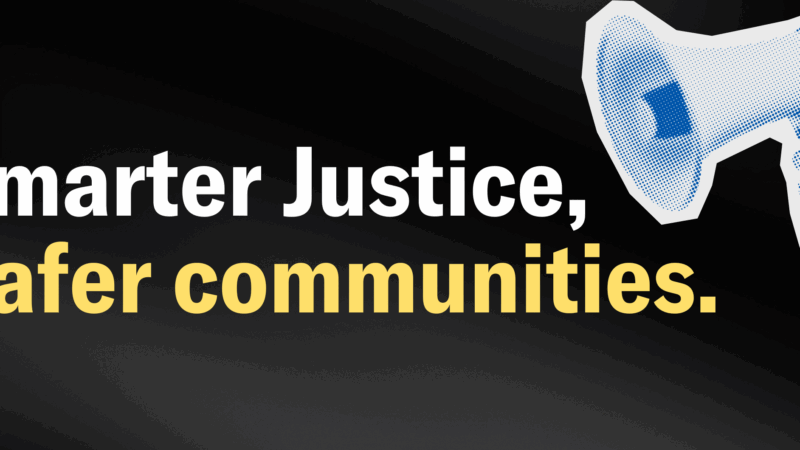 Smart Justice, Safer Communities