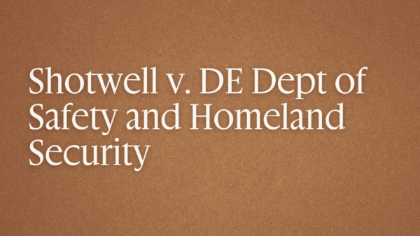 Light text on brown background that reads: "Shotwell v. DE Dept of Safety and Homeland Security"