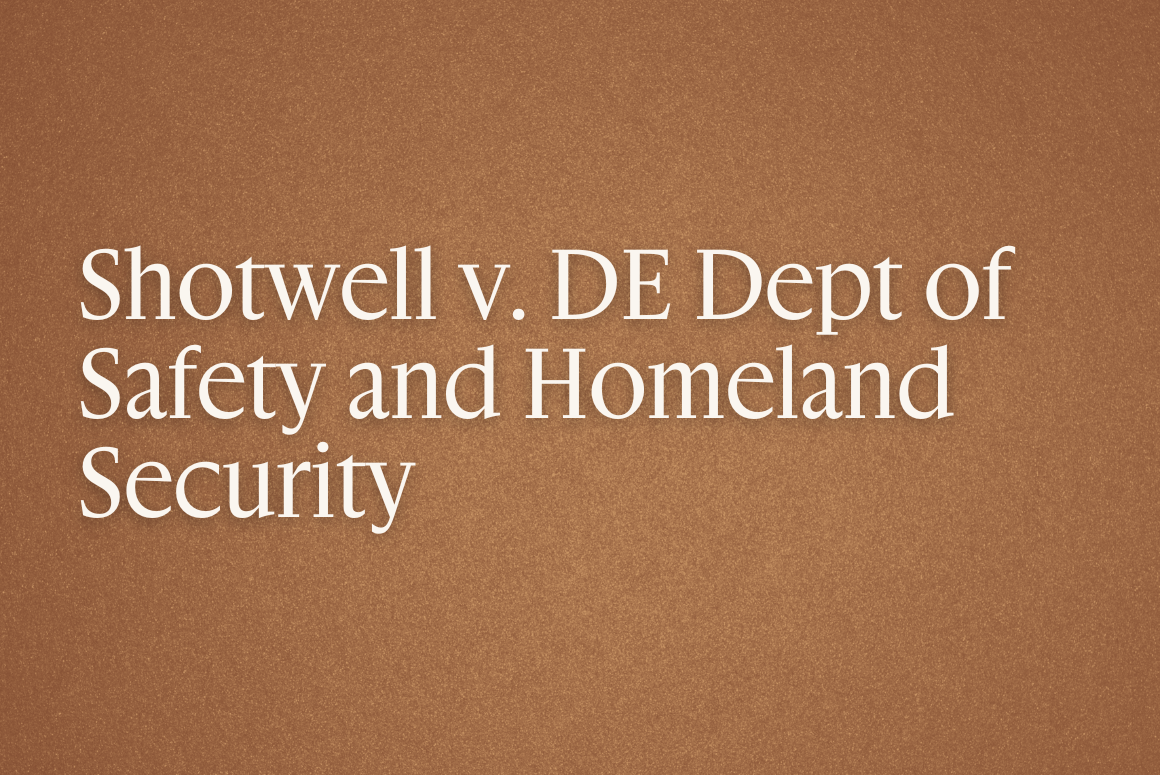 Light text on brown background that reads: "Shotwell v. DE Dept of Safety and Homeland Security"