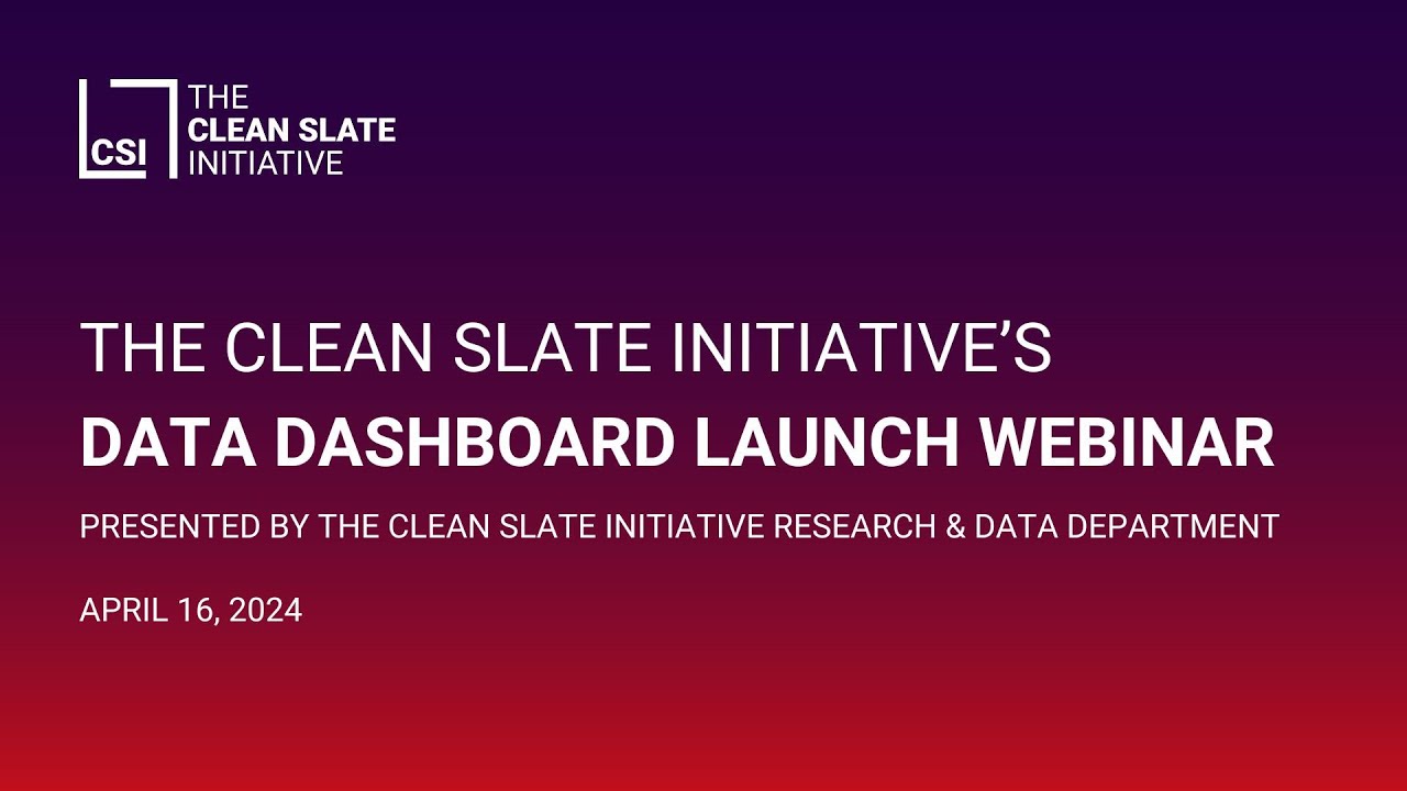 The Clean Slate Initiative's Data Dashboard Launch Webinar
