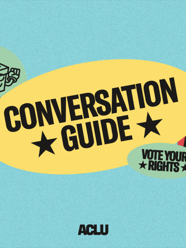 ACLU 2026 Election Conversation Guide - Vote Your Rights