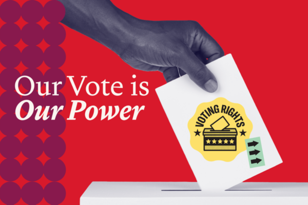 graphic of someone's hand dropping a ballot into a ballot box with the words "our vote is our power"