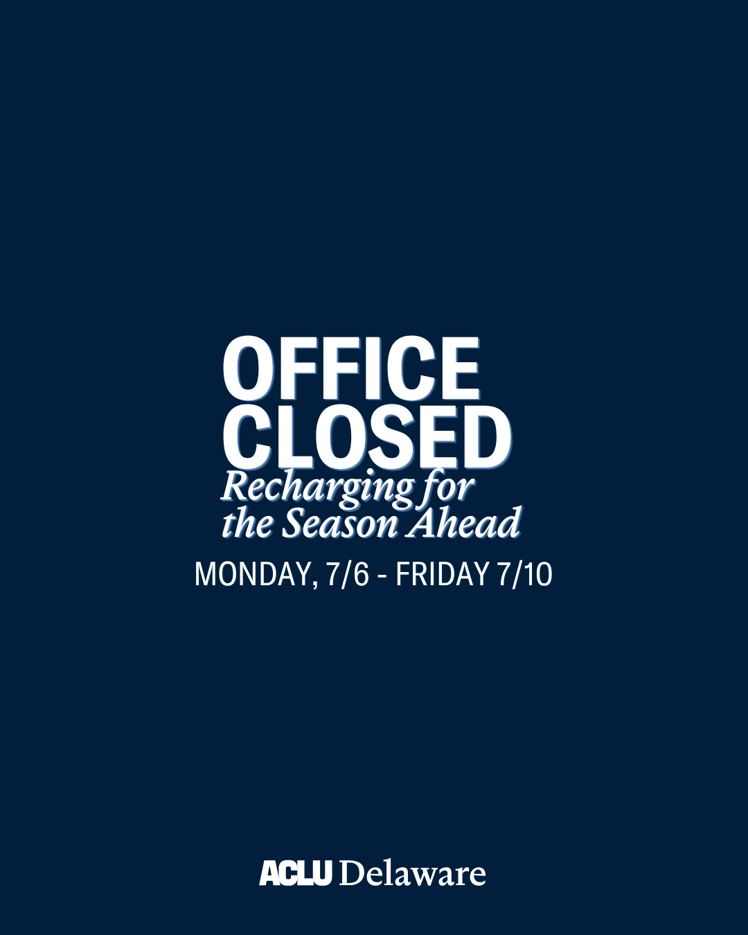 Office Closed Monday, 7/6 - Friday, 7/10 - Recharging for the Season Ahead - 2026 Midterms