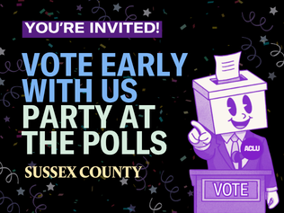 You're Invited! Vote Early With Us & Party at the Polls in Sussex County