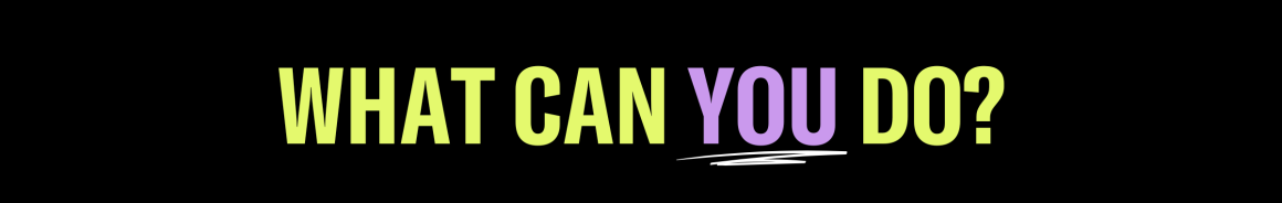What can you do?