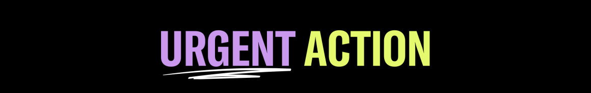 URGENT ACTION