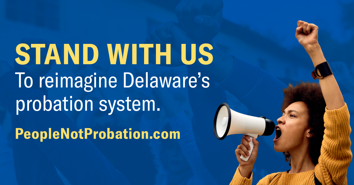 Stand with us to reimagine Delaware's probation system