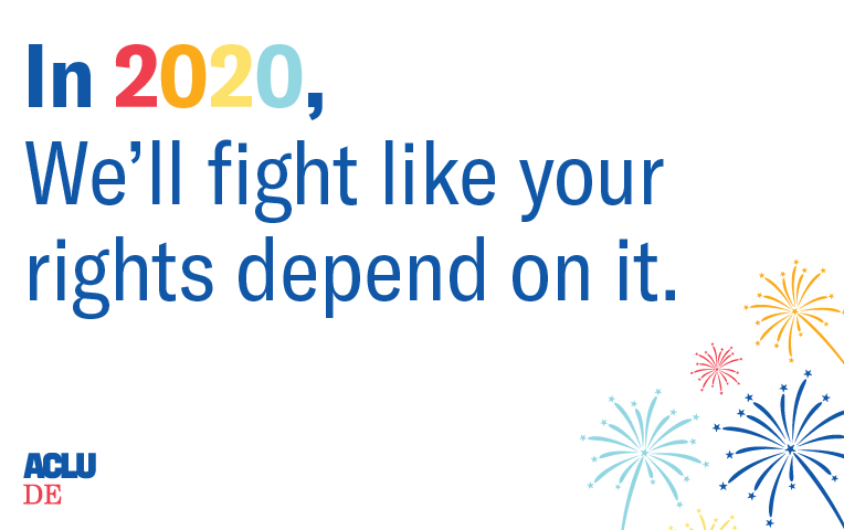 In 2020, We'll fight like your rights depend on it.
