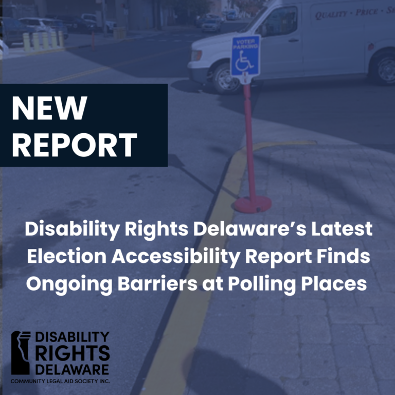 New Report: Disability Rights Delaware Report Finds Widespread ADA Parking Accessibility Violations at Polling Places