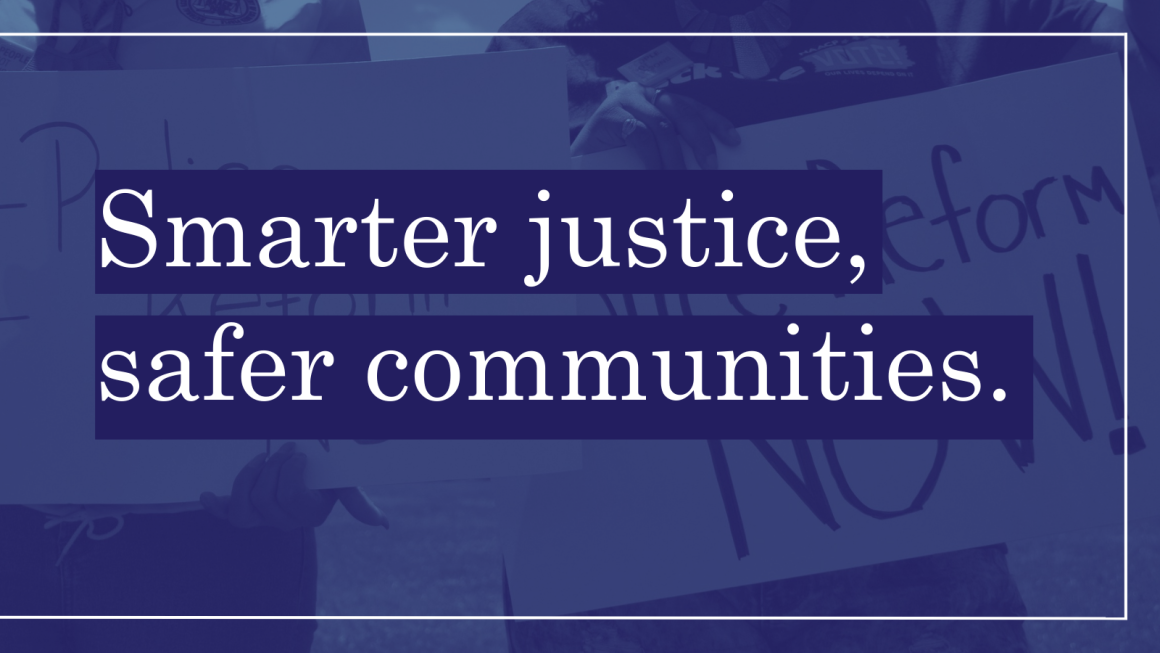 Smarter Justice, Safer Communities.