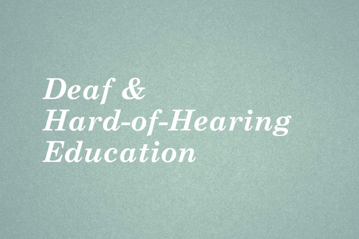 Deaf & Hard-of-Hearing Education