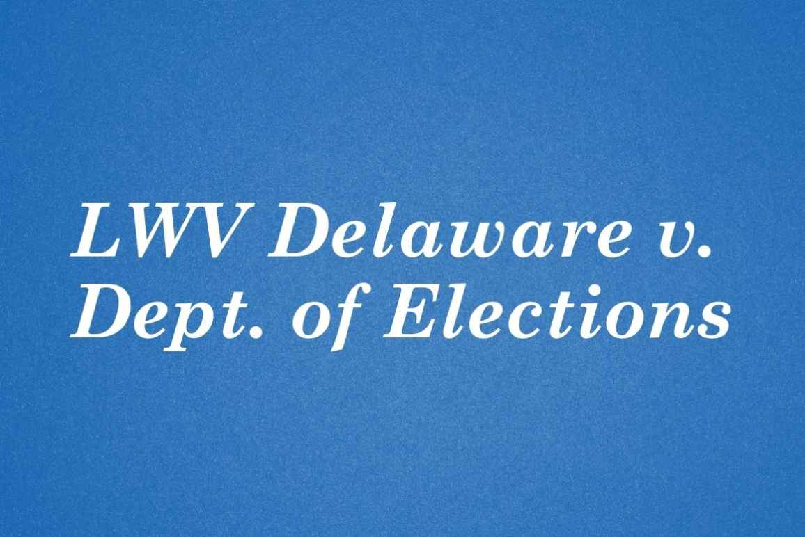 graphic with a royal blue background and white text. LWV Delaware v. Dept. of Elections.