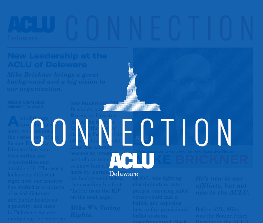 Statue of Liberty over the word "Connection" with the ACLU of Delaware logo underneath.