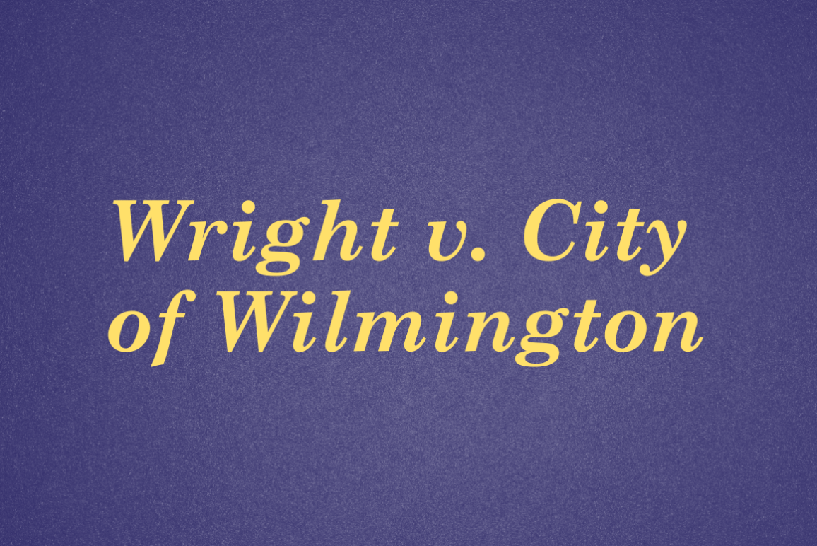 graphic with dark blue background and yellow text. Wright v. City of Wilmington.