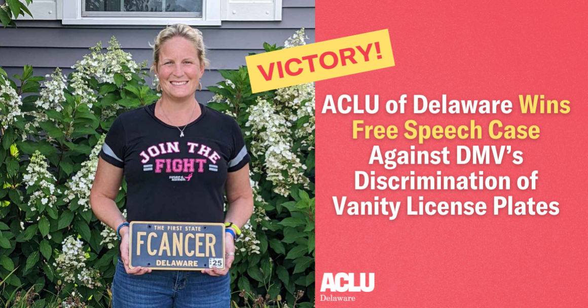 Picture of a blond woman holding a license plate that reads "FCANCER" and text on a red background stating "ACLU of Delaware Wins Free Speech Case"