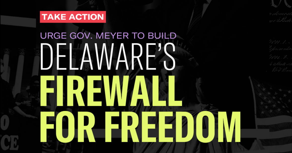 Urge Gov Meyer to Build Delaware's Firewall for Freedom