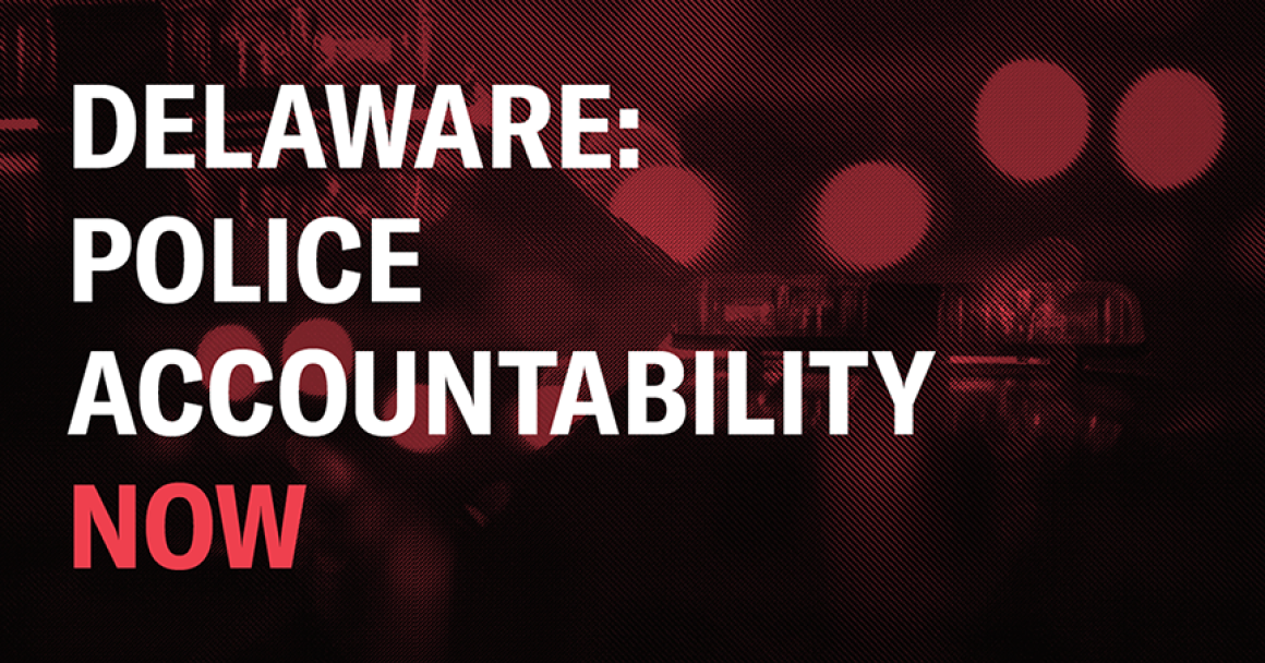 Delaware: Police Accountability NOW