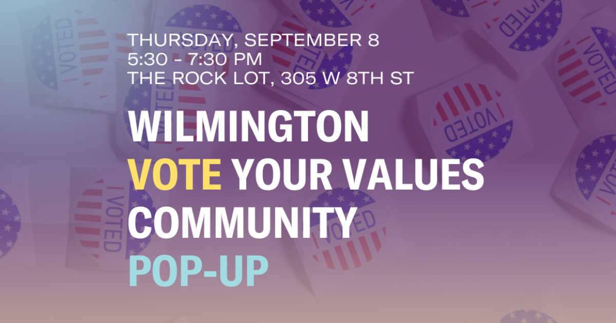 Wilmington Vote Your Values Community PopUp ACLU Delaware