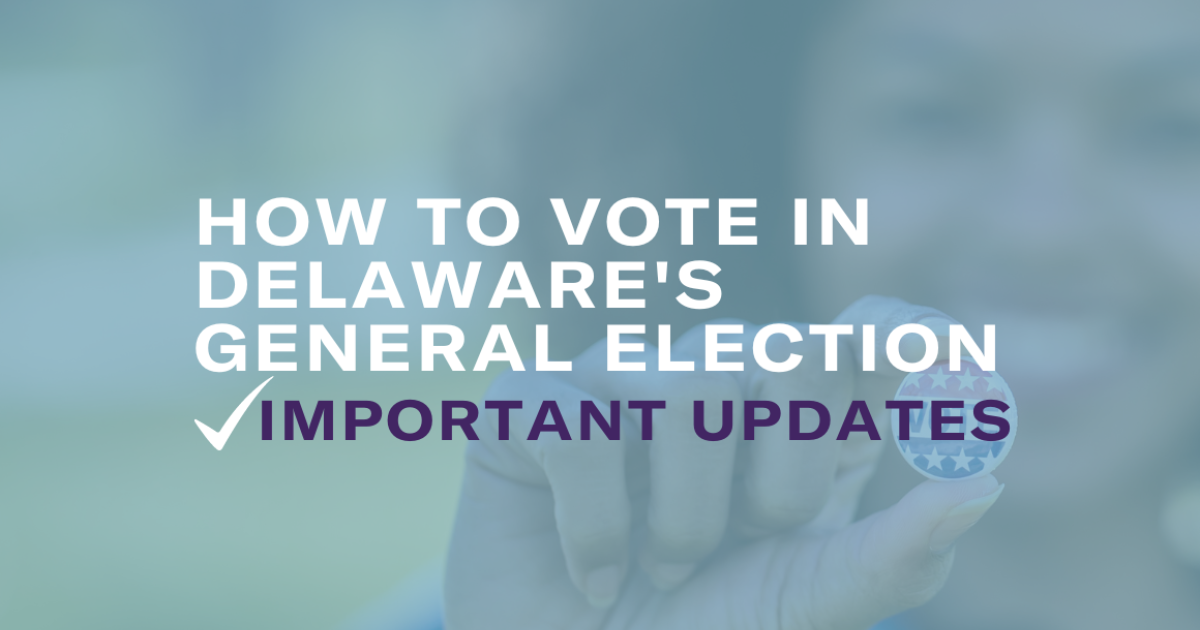 How to Vote in Delaware's 2022 General Election Updated Voter Guide