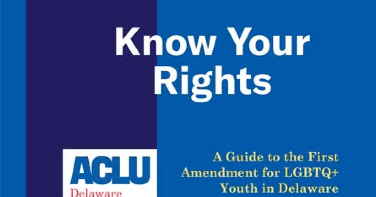 ACLU DE Launches New Resource for LGBTQ  Students Parents Educators ACLU DE Launches New Resource for LGBTQ  Students Parents Educators